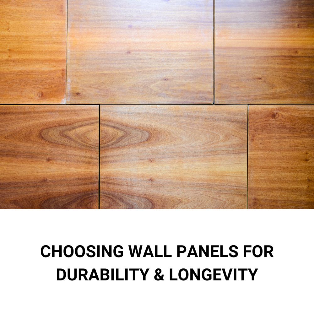 Choosing Wall Panels for Durability and Longevity